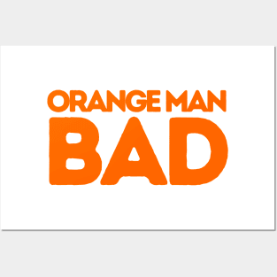 ORANGE MAN BAD POLITICALLY INCORRECT Posters and Art